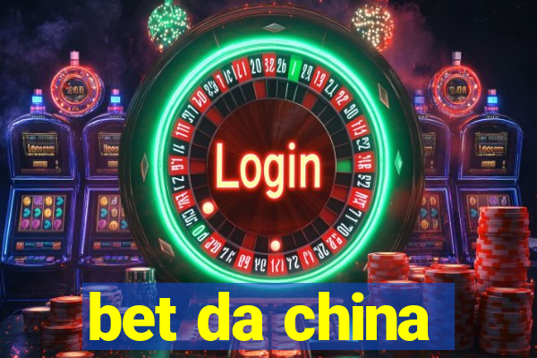 bet da china